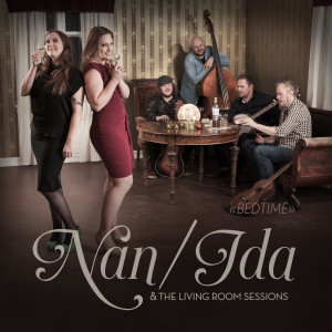 ดาวน์โหลดและฟังเพลง Bedtime พร้อมเนื้อเพลงจาก Nan - Ida and The Living Room Sessions