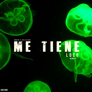 Me Tiene Loco (Remix) dari CaliaJah