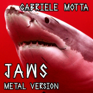 Album Jaws (Metal Version) oleh Gabriele Motta