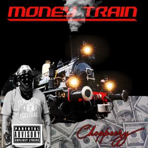 Choppeezy的專輯Money Train (Explicit)