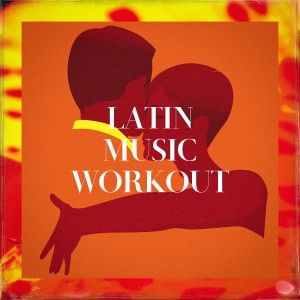 Reggaeton Latino的专辑Latin Music Workout