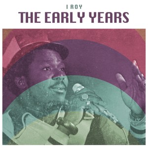 Album The Early Years from I-Roy