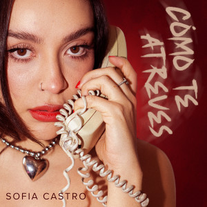 อัลบัม Cómo Te Atreves ศิลปิน Sofia Castro
