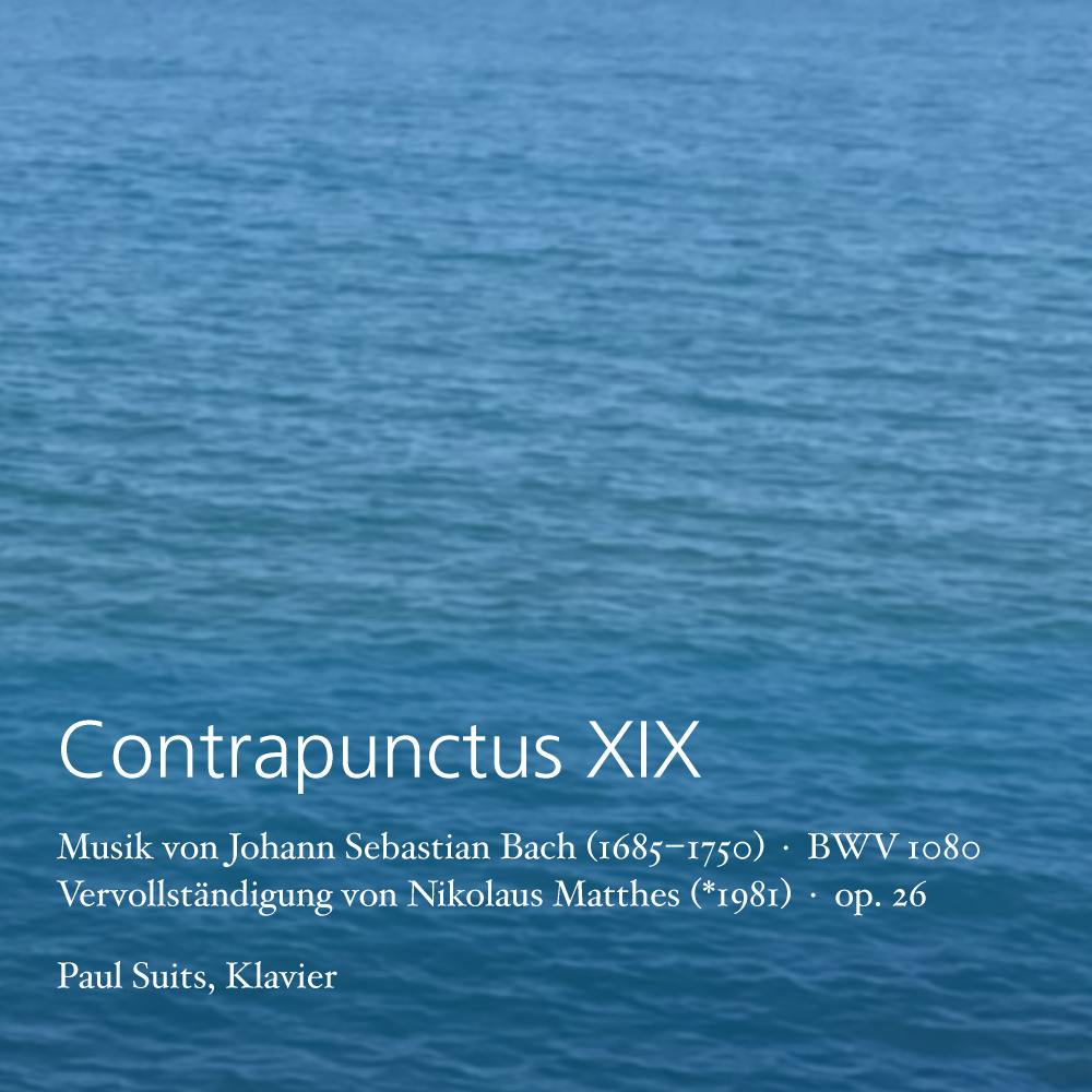 Contrapunctus XIX (Completed by Nikolaus Matthes, Op. 26)