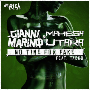 收聽Gianni Marino的No Time For Fake feat. Yacko歌詞歌曲