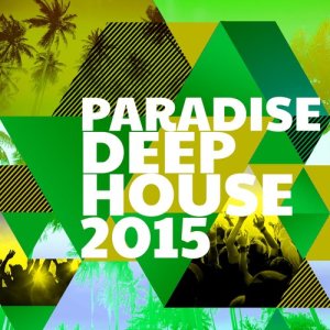 Deep House Essentials的專輯Paradise Deep House 2015