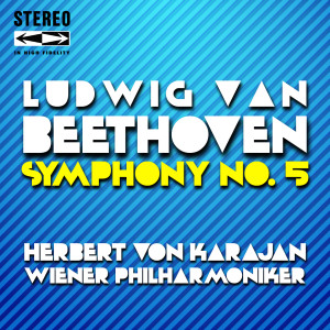 Herbert Von Karajan的专辑Beethoven: Symphony No. 5 in C Minor, Op. 67