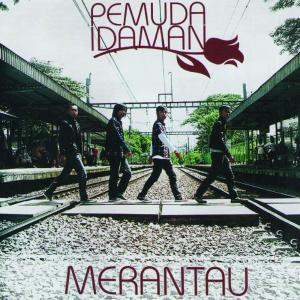 Dengarkan lagu Merantau nyanyian Pemuda Idaman dengan lirik