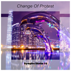 Album Change of Protest Sympho Shake 22 from Various