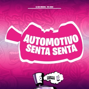 收听DJ AGC Original的Automotivo Senta Senta (Explicit)歌词歌曲