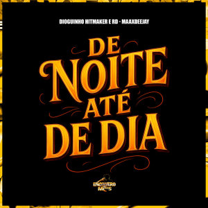 MC RD的專輯De Noite Até de Dia (Explicit)