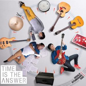 Listen to Time Is the Answer song with lyrics from GERALD SITUMORANG TRIO