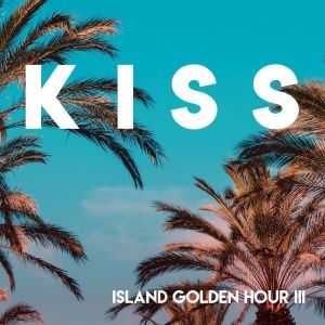 Various Artists的專輯K-I-S-S // Island Golden Hour iii