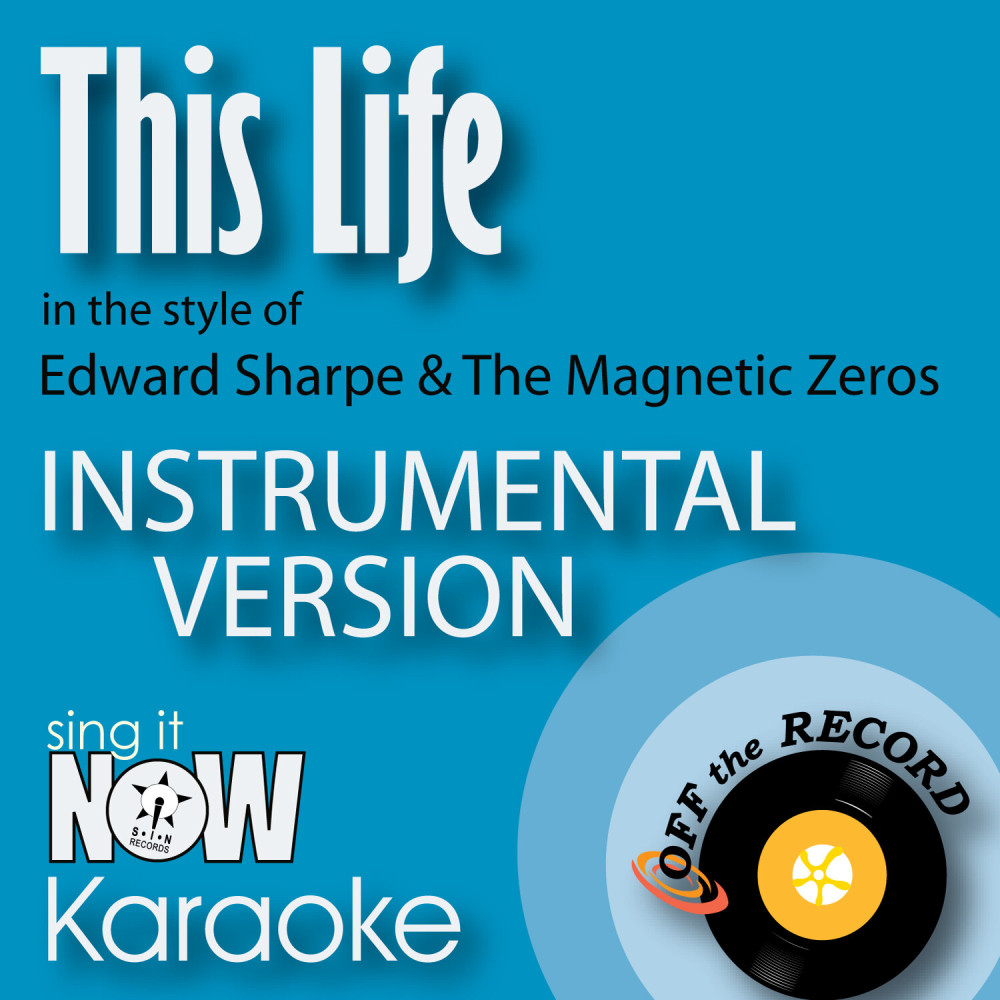 This Life (In the Style of Edward Sharpe & The Magnetic Zeros) [Instrumental Karaoke Version] (Instrumental Karaoke Version)