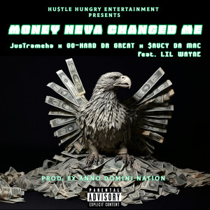 Listen to Money Neva Changed Me (Explicit) song with lyrics from JusTrameha