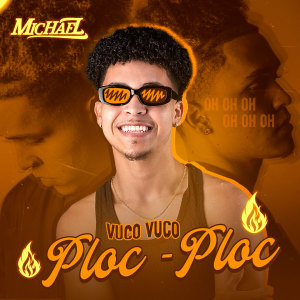 收聽Michael的Vuco Vuco Ploc Ploc (Explicit)歌詞歌曲