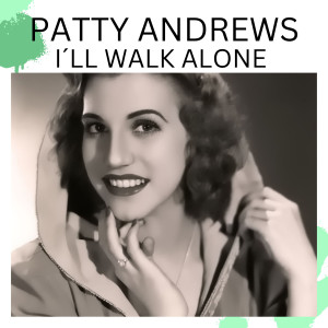 PATTY ANDREWS I'll Walk Alone CD 1 dari Patty Andrews