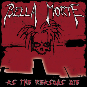 Bella Morte的专辑As The Reasons Die