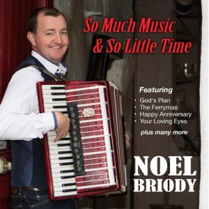 Noel Briody的專輯So Much Music & So Little Time