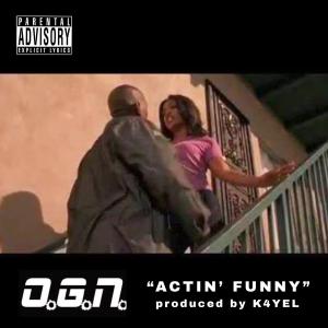 收聽OGN的Acting funny (Explicit)歌詞歌曲