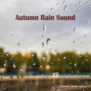 Album Autumn Rain Sound from J.Roomy (White Noise)