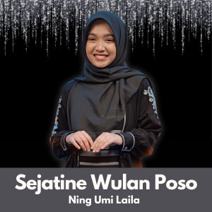 Listen to Sejatine Wulan Poso song with lyrics from Ning Umi Laila