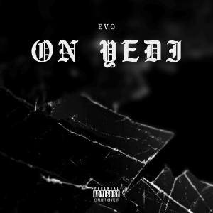 Album ON YEDİ (Explicit) oleh EVO