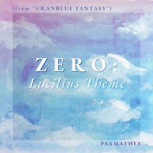 Psamathes的專輯Zero: Lucilius Theme (from "Granblue Fantasy") [Choir Version]
