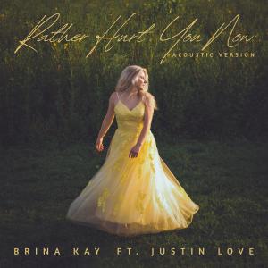 Rather Hurt You Now (feat. Justin Love) [Acoustic Version] dari Justin Love