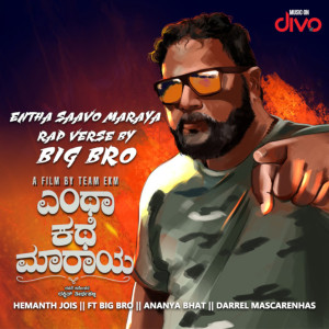 Dengarkan Entha Saavo Maaraya Rap Verse (From 'Entha Saavo Maaraya') lagu dari Big Bro dengan lirik