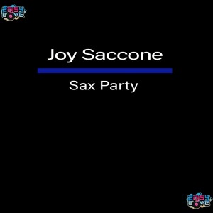 Dengarkan lagu Sax Party (Tribal Mix) nyanyian Joy Saccone dengan lirik