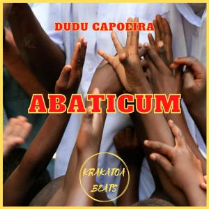 Listen to Abaticum song with lyrics from Dudu Capoeira