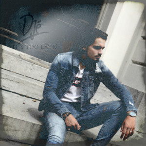 Listen to It's Too Late song with lyrics from DJE