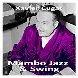 Xavier Cugat的專輯Mambo Jazz & Swing