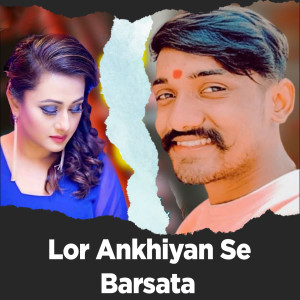 Album Lor Ankhiyan Se Barsata from Sanjay Sharma
