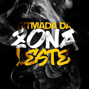 Album RITMADA DA ZONA LESTE (Explicit) from DJ Tchouzen