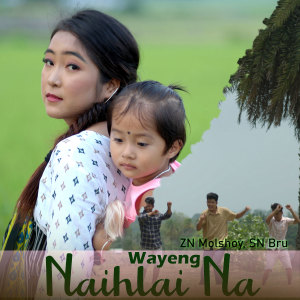 Listen to Wayeng Naihlai Na song with lyrics from ZN Molshoy