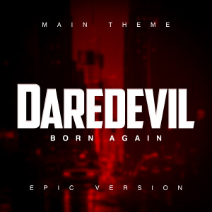 收聽L'Orchestra Cinematique的Daredevil: Born Again Main Theme (Epic Version)歌詞歌曲