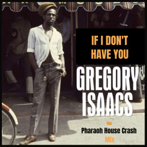 Gregory Isaacs的专辑If I Don't Have You