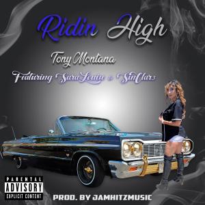 อัลบัม Ridin High (feat. $inClar3 & Sara-Louise) (Explicit) ศิลปิน Tony Montana