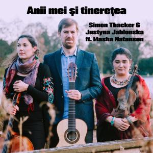 收听Simon Thacker & Justyna Jablonska的Anii mei şi tinereţea歌词歌曲