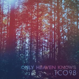 The Class of 98的專輯Only Heaven Knows