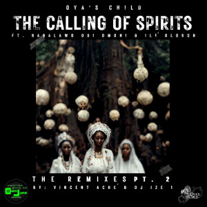 收聽Oya's Child的The Calling of Spirits (Ize 1 Espiritos Rework)歌詞歌曲