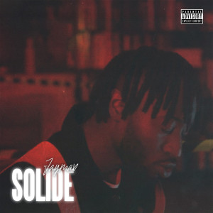 ดาวน์โหลดและฟังเพลง Solide (Explicit) พร้อมเนื้อเพลงจาก Jaymax