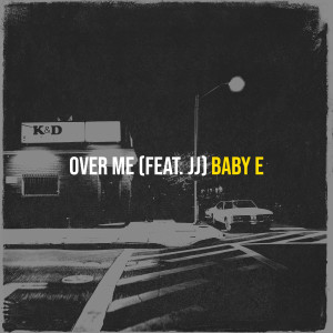 Album Over Me (Explicit) from Baby E