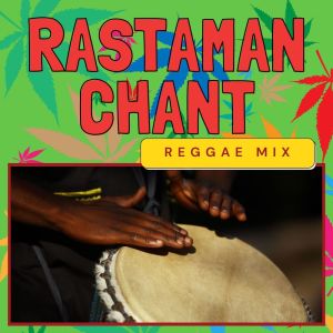 Album Rastaman Chant Reggae Mix from Various