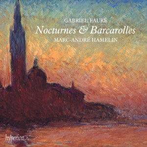 Marc-Andre Hamelin的專輯Fauré: Nocturnes & Barcarolles