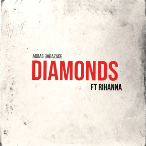 Dengarkan lagu Diamonds nyanyian Abbas Babazade dengan lirik