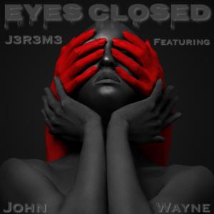 John Wayne的專輯Eyes Closed (feat. John Wayne) [Explicit]