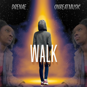 收聽Drenaé的WALK歌詞歌曲